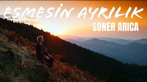 Esmesin Ayrılık Soner Arıca