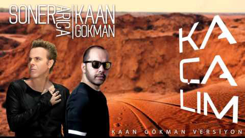Kaçalım Kaan Gökman Soner Arıca Remix